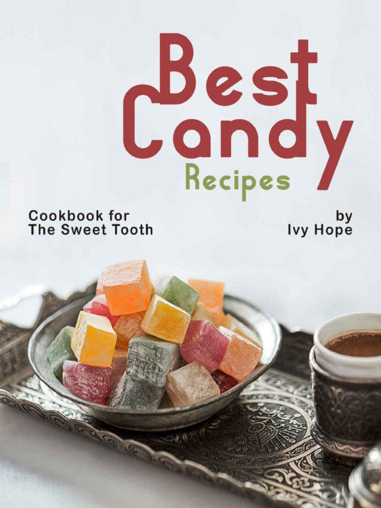 Best Candy Recipes Cookbook For The Sweet | PDF | Caramel | Candy