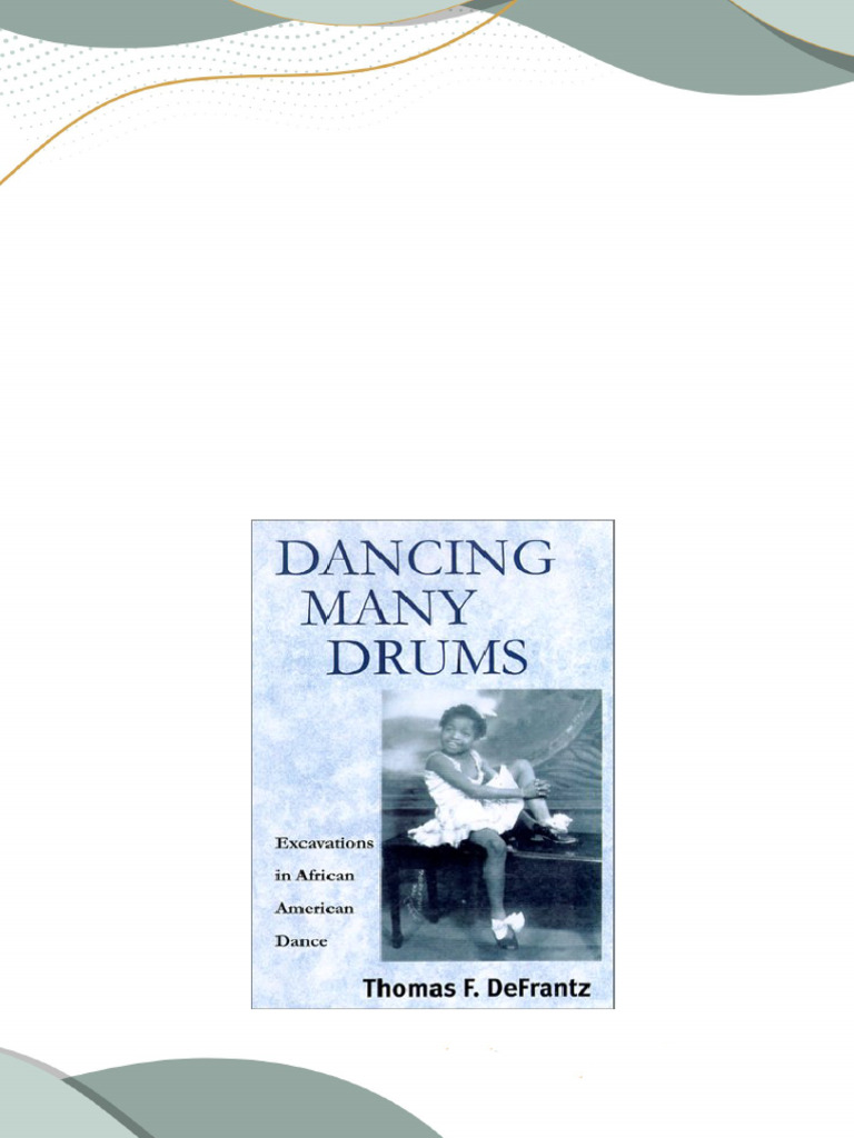 Full Download Dancing Many Drums Excavations in African American Dance ...