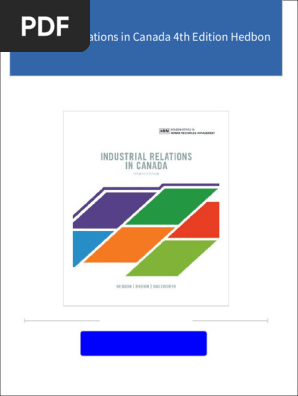 Full Download Industrial Relations in Canada 4th Edition Hedbon 