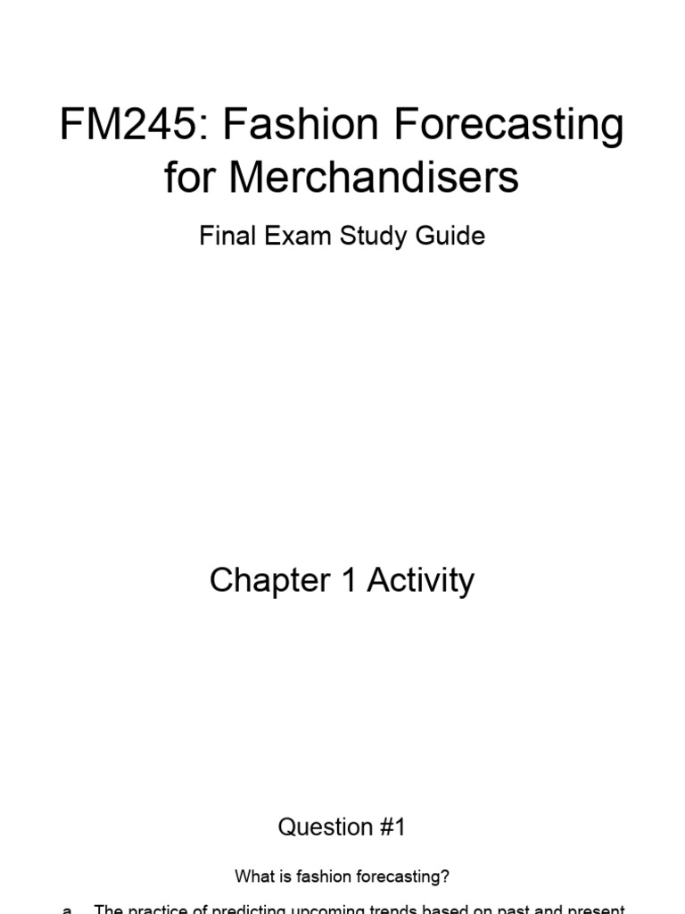 FM245 - Fashion Forecasting Final Study Guide | PDF | Textiles | Fashion
