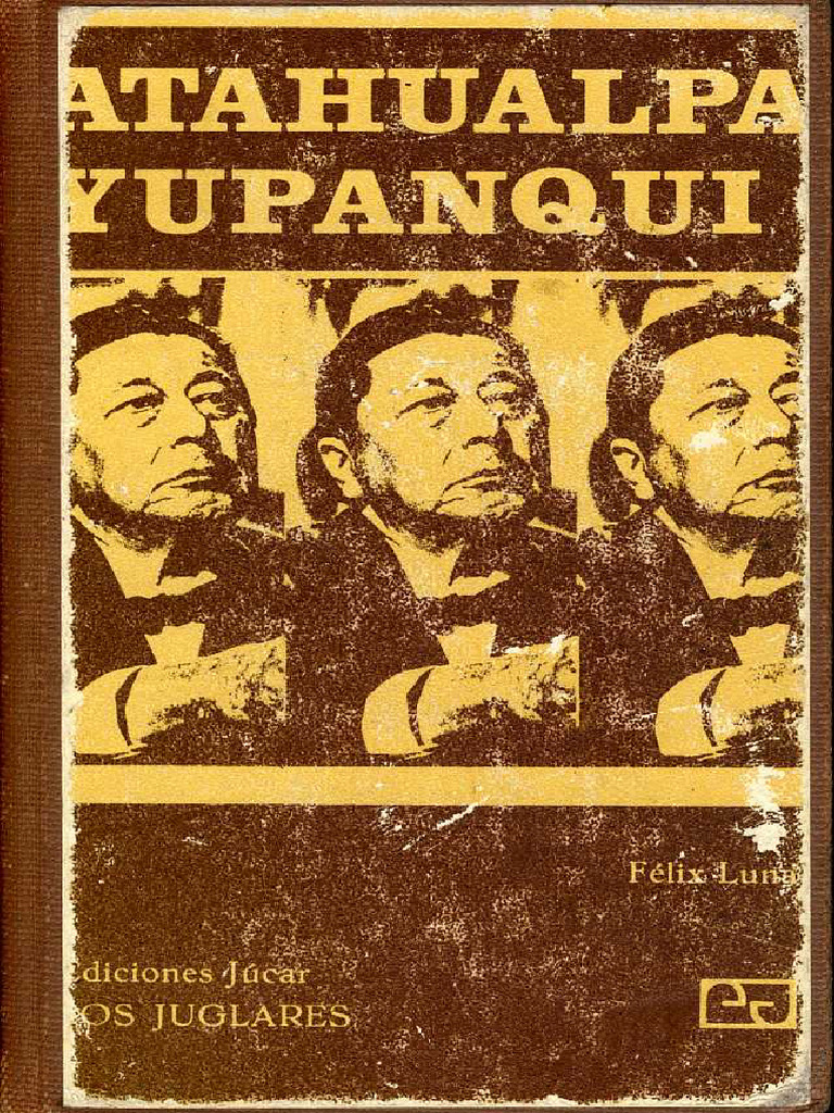 Atahualpa Yupanqui Felix Luna Pdf