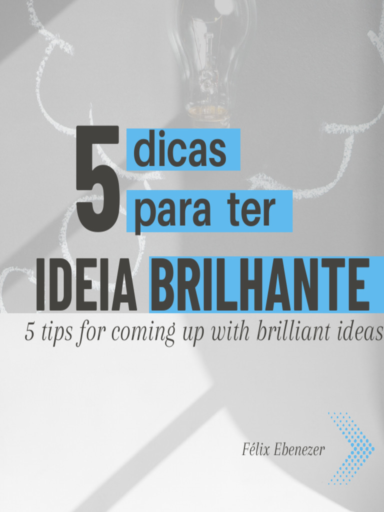 5 Dicas Para Ter Ideias Brilhante (5 Tips for Coming Up With Brilliant ...