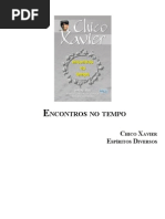(Chico Xavier) - ESPÍRITOS DIVERSOS - Encontros no Tempo