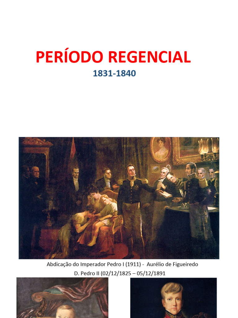 Período Regencial no Brasil (1831-1840) | PDF | Brasil | Formas de governo