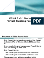 CCNA 3 v3.1 Module 9 Virtual Trunking Protocol: © 2004, Cisco Systems, Inc. All Rights Reserved