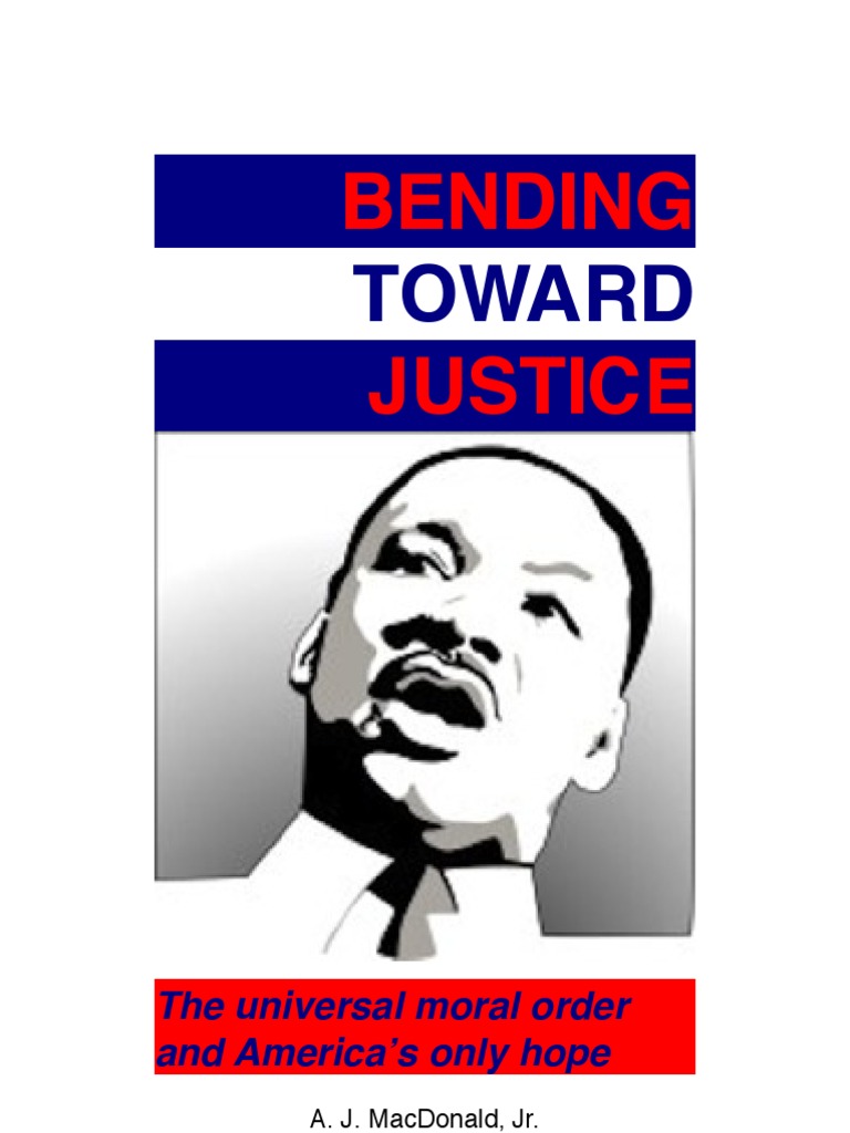 Bending Toward Justice The Universal Moral Order and America s ly Hope Noun