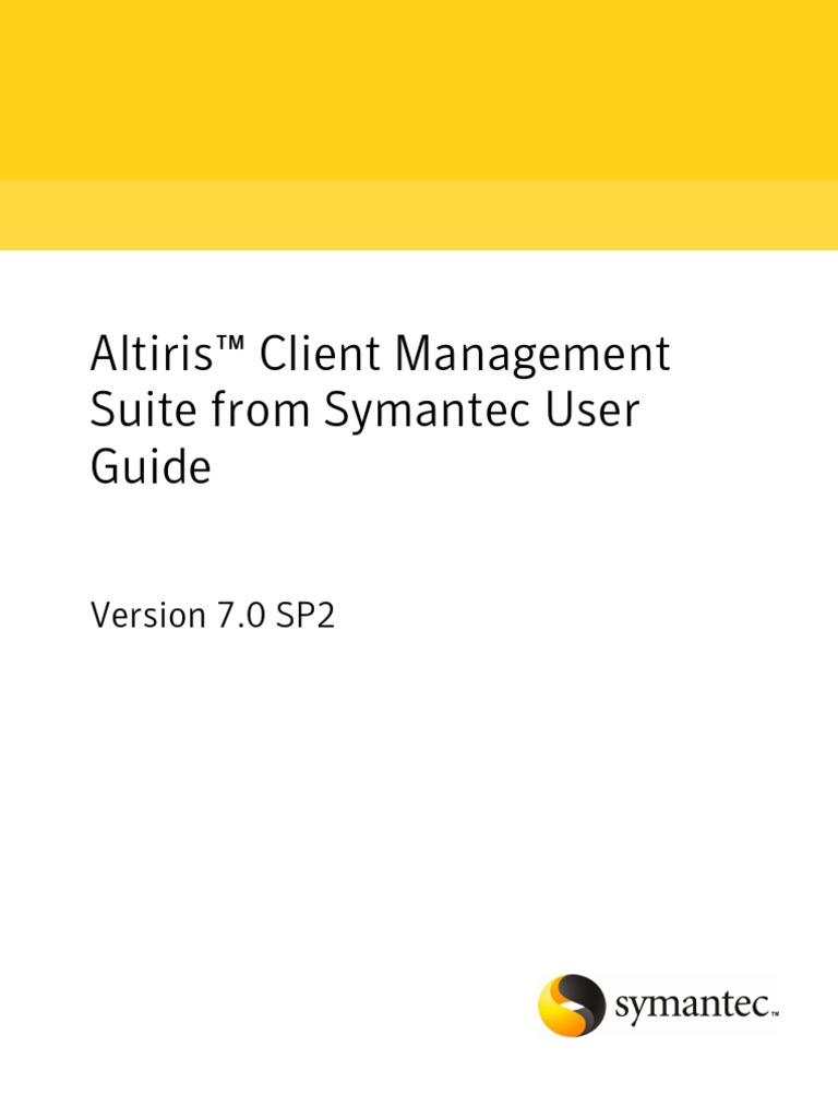 Altiris™ Client Management Suite From Symantec User Guide Version 7.0 SP2 PDF Technical
