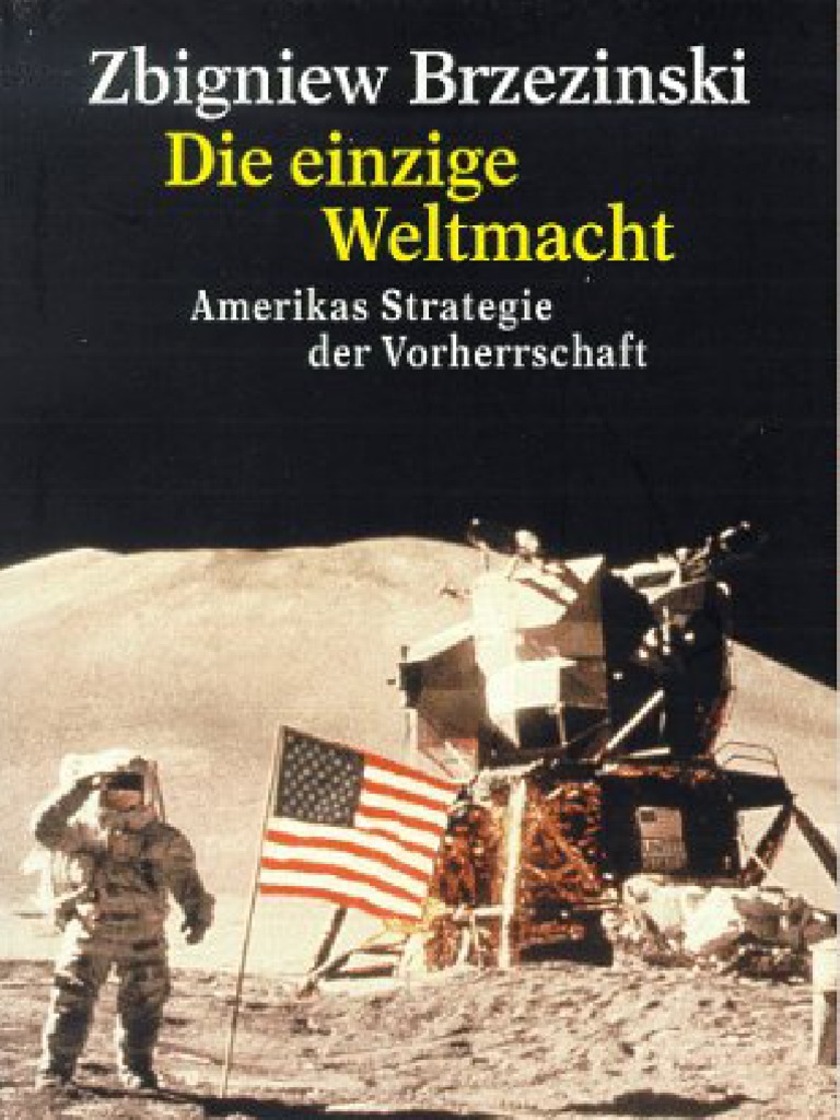 Zbigniew Brzezinski Die Einzige Weltmacht Amerikas Strategie Der Vorherrschaft