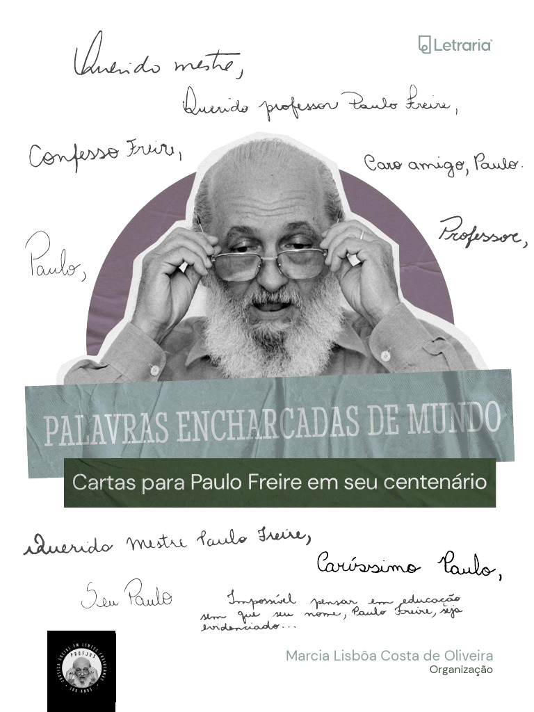 Palavras encharcadas de mundo: cartas para Paulo Freire em seu ...