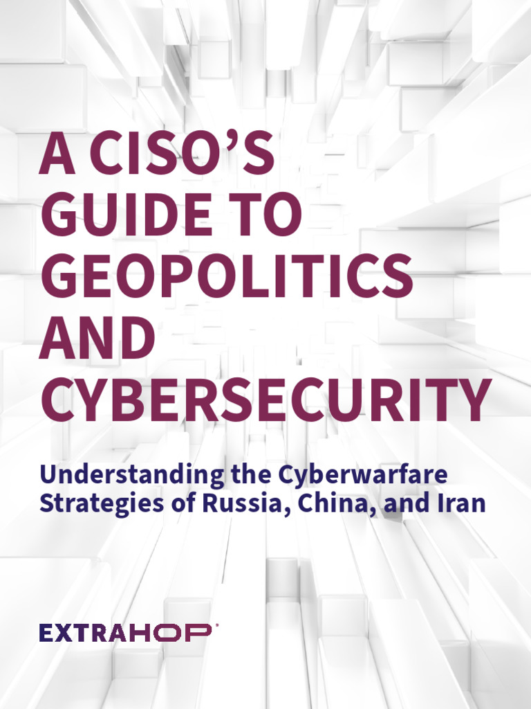 A CISO s Guide to Geopolitics and Cybersecurity 1727224229 | PDF ...
