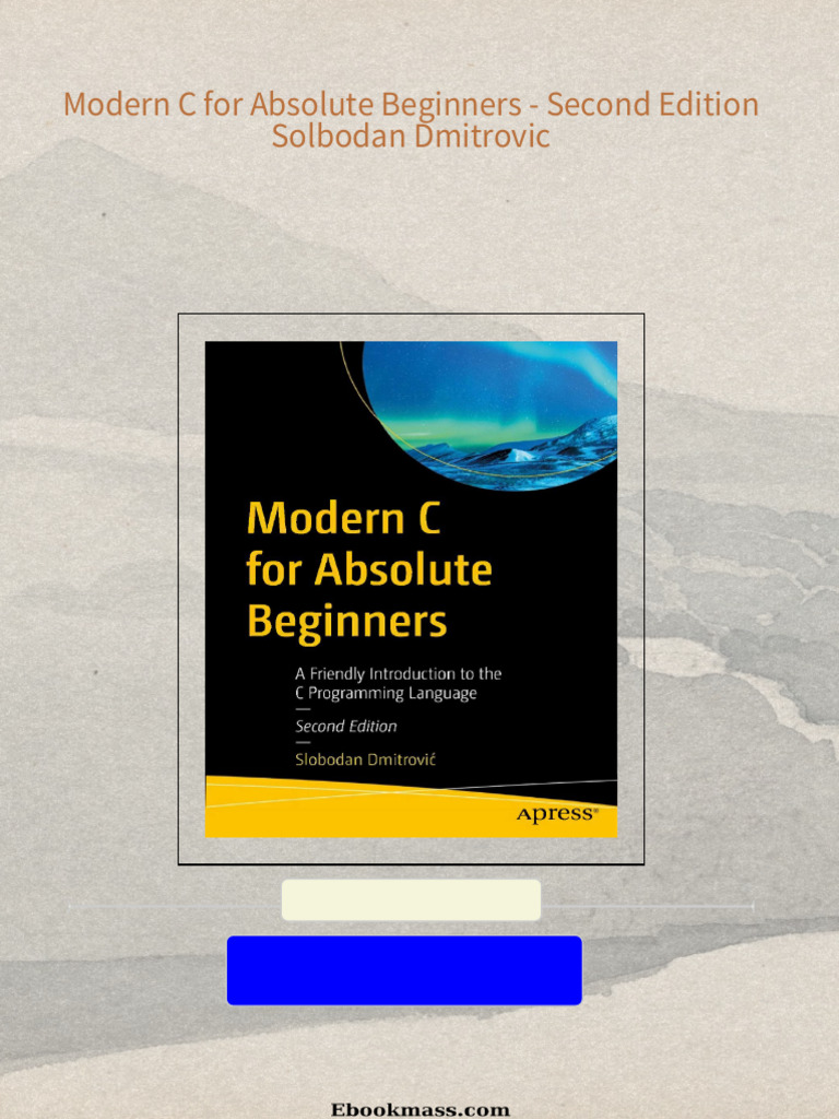 Modern C for Absolute Beginners - Second Edition Solbodan Dmitrovic ...