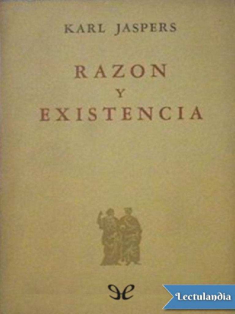 Razon y Existencia - Karl Jaspers | PDF | Verdad | Razón