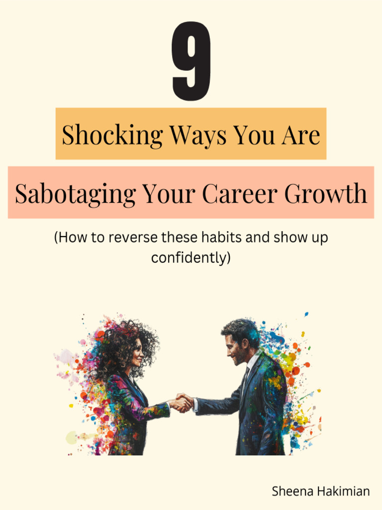 9 Shocking Ways You'Re Sabotaging Your Career Growth | PDF