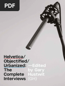 Helvetica Objectified Urbanized the Complete Interviews the Design Trilogy Interviews 9780989532150
