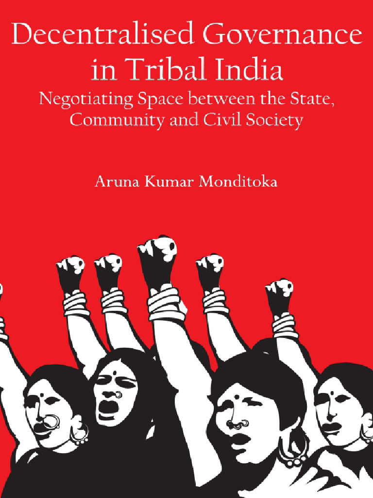 Aruna Kumar Monditoka Decentralised Governance in Tribal India ...