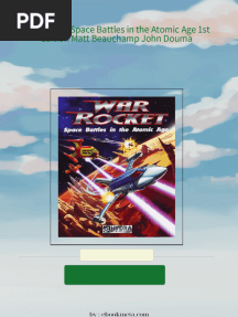 Download Complete War Rocket Space Battles in the Atomic Age 1st Edition Matt Beauchamp John Douma PDF for All Chapters