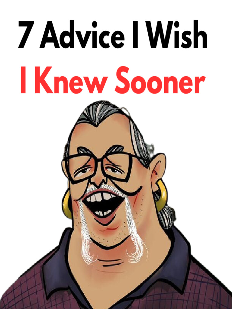 7 Advice I Wish I Knew Sooner 1737194985 PDF(01)