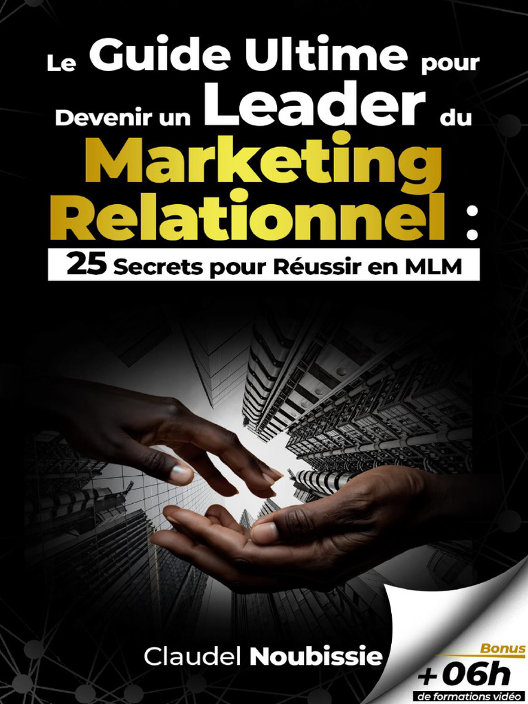 Le Guide Ultime Pour Devenir Un Leader Du Marketing Relationnel 25 ...