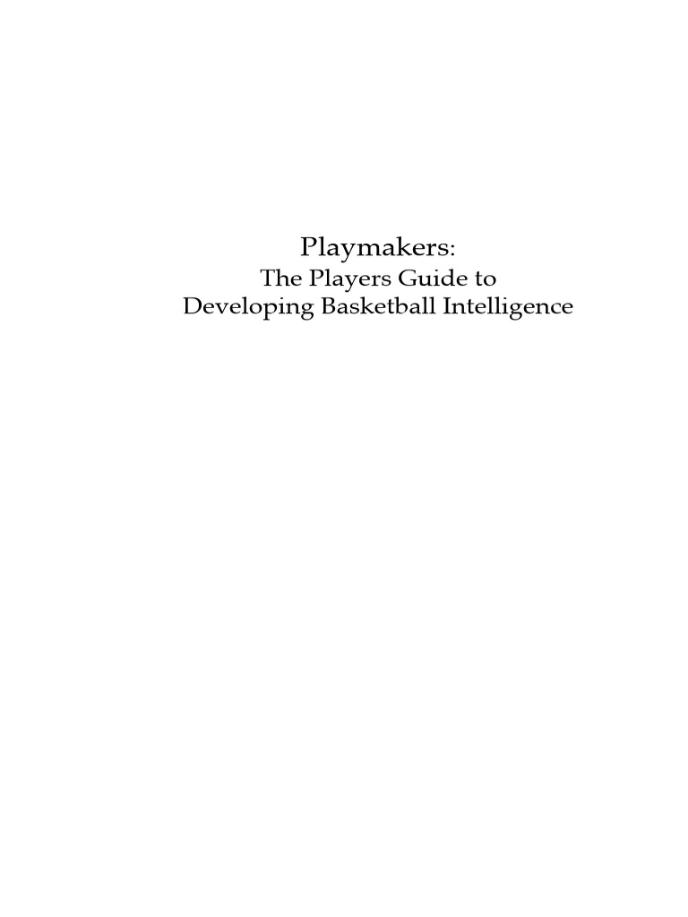 Playmakers The Player S Guide To Developing Basketball Intelligence ...