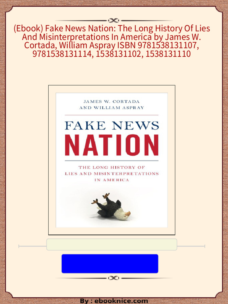 Full download (Ebook) Fake News Nation: The Long History Of Lies And