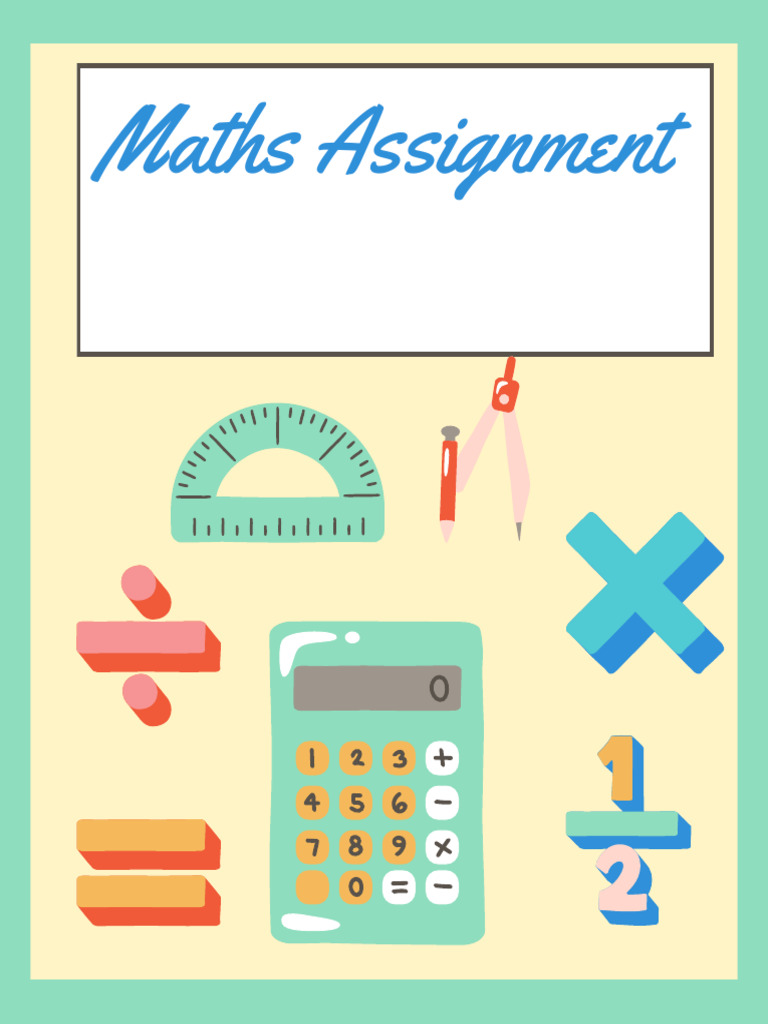 Maths Assignment Overview and Guidelines | PDF