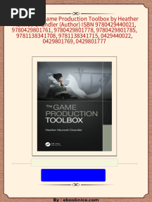 Full Download (Ebook) The Game Production Toolbox by Heather Maxwell Chandler (Author) ISBN 9780429440021, 9780429801761, 9780429801778, 9780429801785, 9781138341708, 9781138341715, 0429440022, 0429801769, 0429801777 PDF DOCX