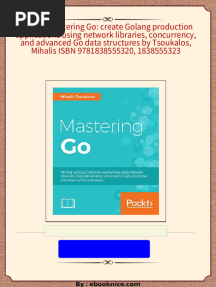 Download ebooks file (Ebook) Mastering Go: create Golang production applications using network libraries, concurrency, and advanced Go data structures by Tsoukalos, Mihalis ISBN 9781838555320, 1838555323 all chapters