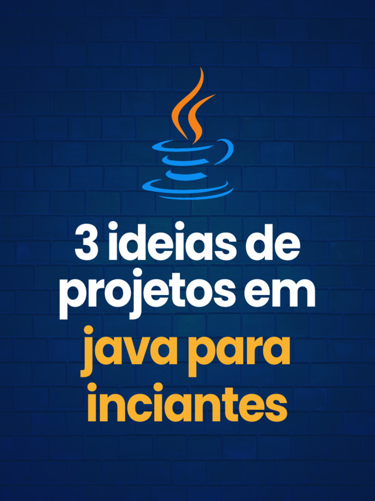 3 Ideias para Projetos Java para Iniciantes | PDF