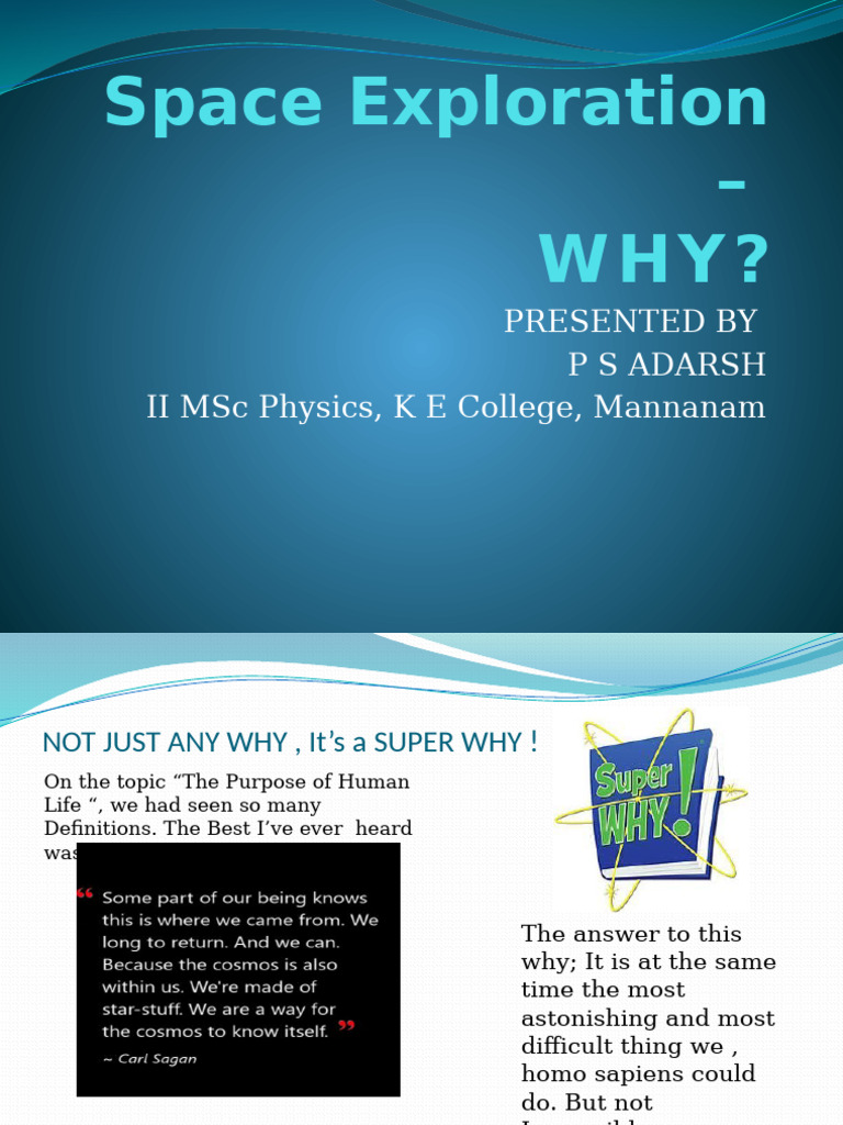 Space Exploration - Why?: Presented by P S Adarsh Ii MSC Physics, K E ...