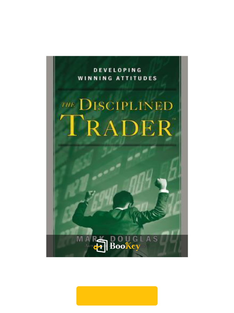 The Disciplined Trader Summary Guide | PDF | Decision Making | Emotions