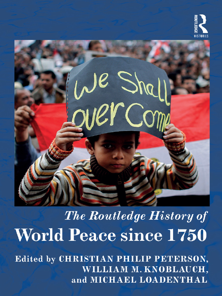 The Routledge History of World Peace Since 1750 -- William Knoblauch ...