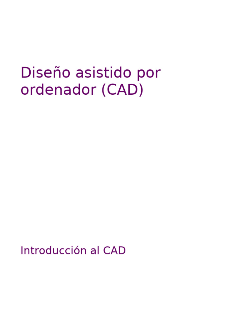 Introducción al diseño CAD y sus usos | PDF | Diseño asistido por ...