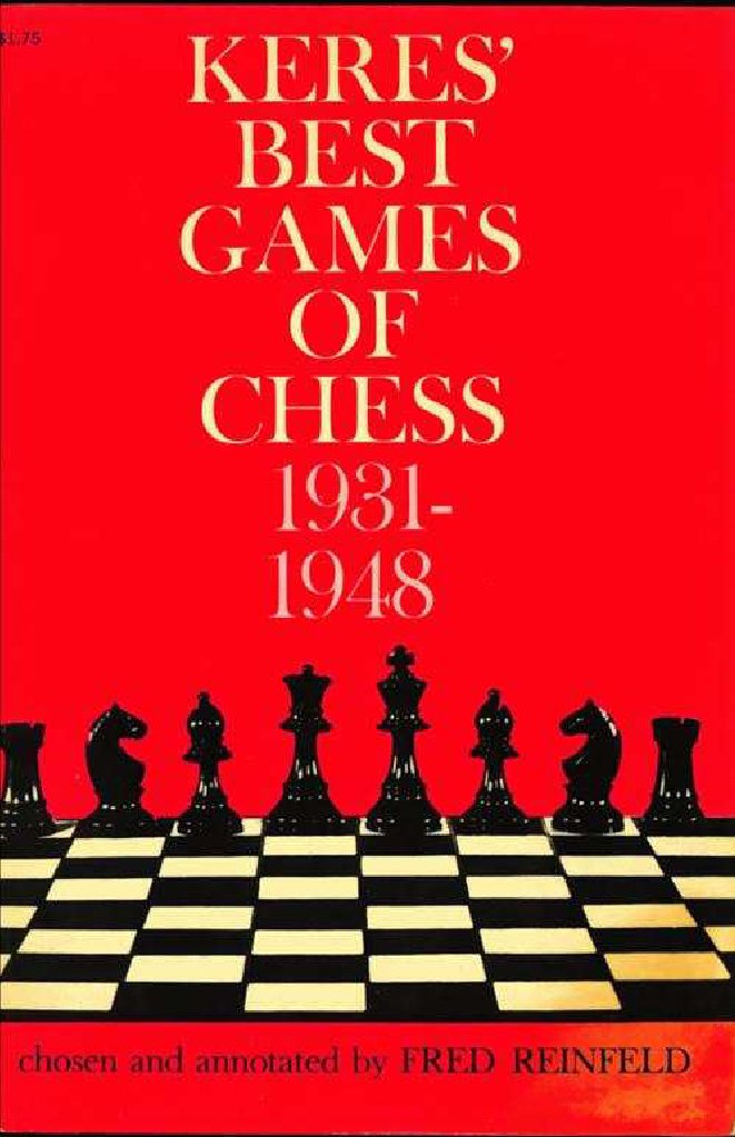 Fred Reinfeld - Keres' Best Games of Chess 1931-1948 | PDF