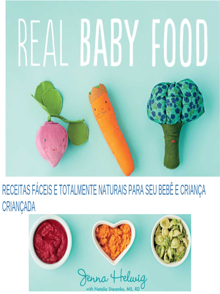 COMIDA DE BEBÊ REAL: Receitas Fáceis e 100% Naturais para Seu Bebê e ...