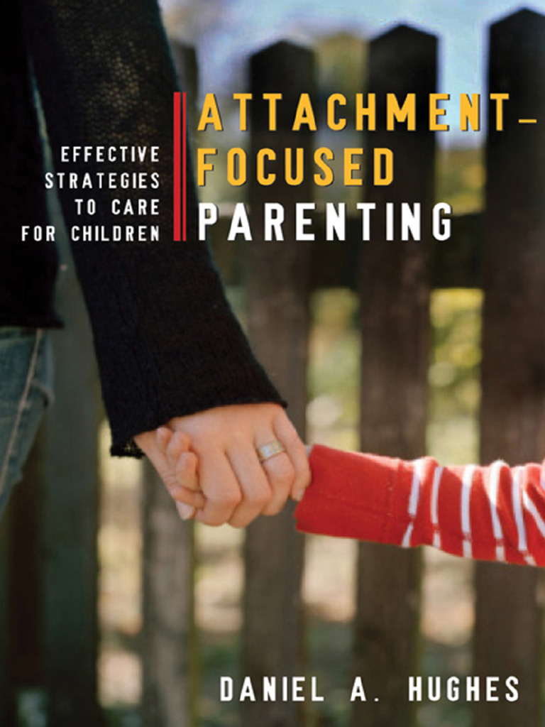 Attachment-Focused Parenting Guide | PDF | Attachment Theory | Affect ...