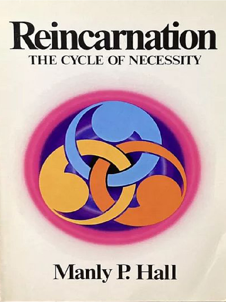 Manly P. Hall - Reincarnation-The Cycle of Necessity | PDF ...