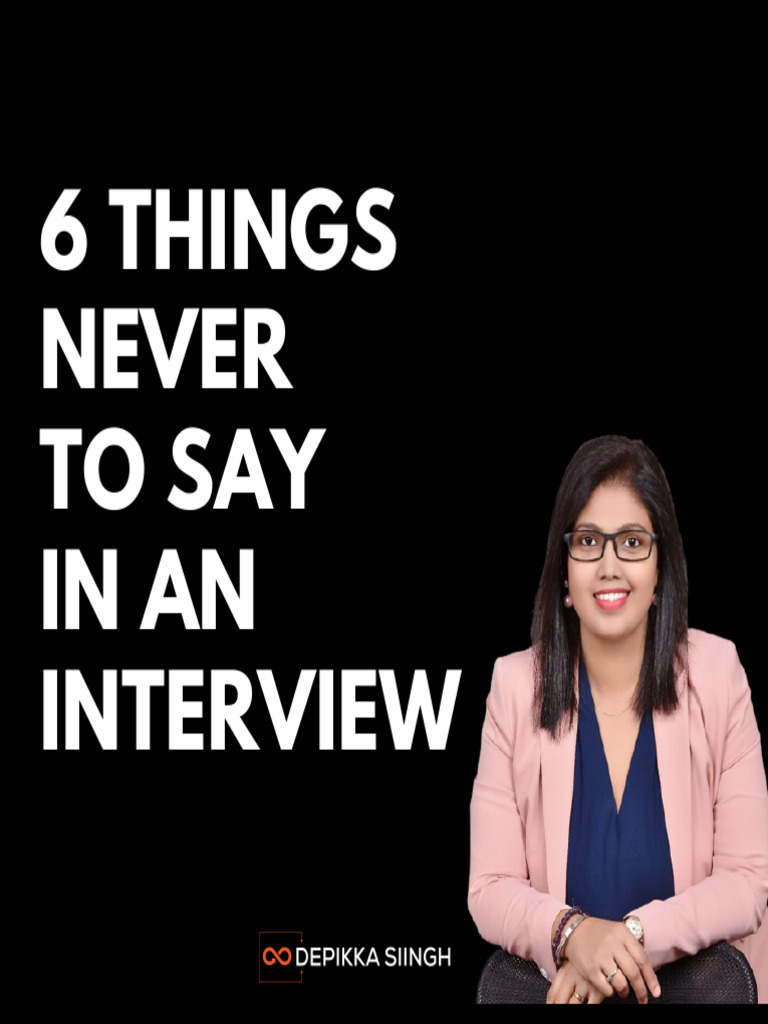 6 Things Never To Say in An Interview | PDF