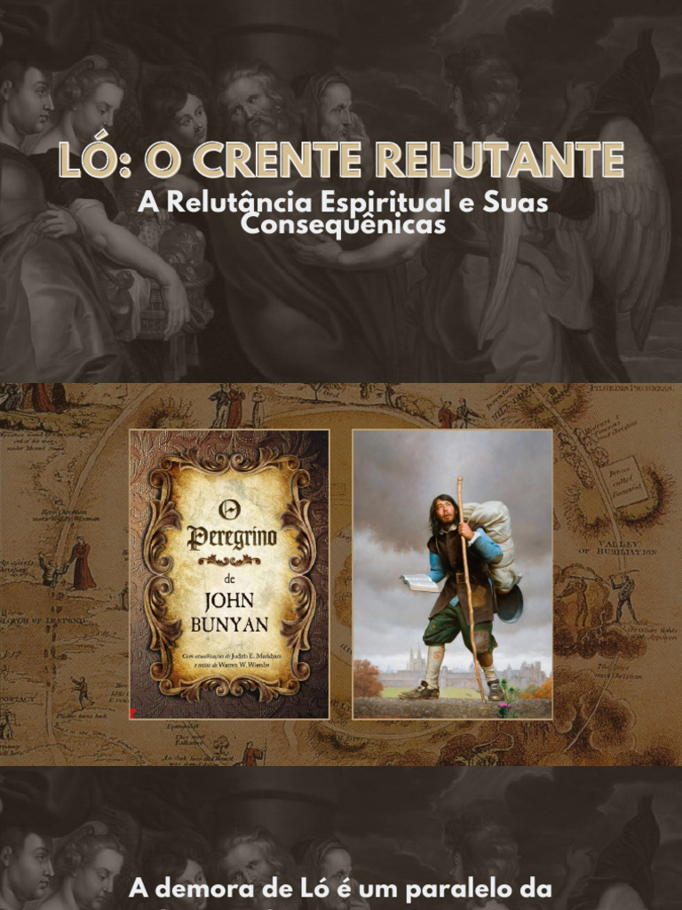 LÓ O CRENTE RELUTANTE A Relutância Espiritual e Suas Consequênicas ...