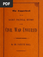 Hall F - Copperhead or the Secret Political History of Our Civil War Unveiled - 1902