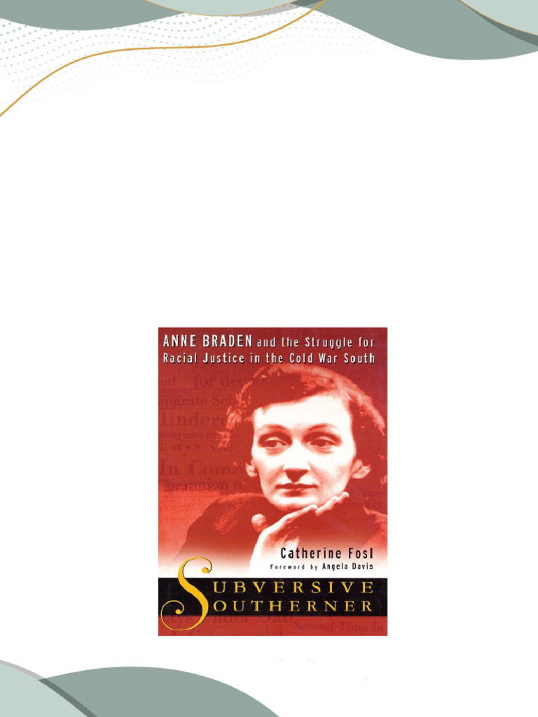Download complete ebook subversive southerner anne braden and the