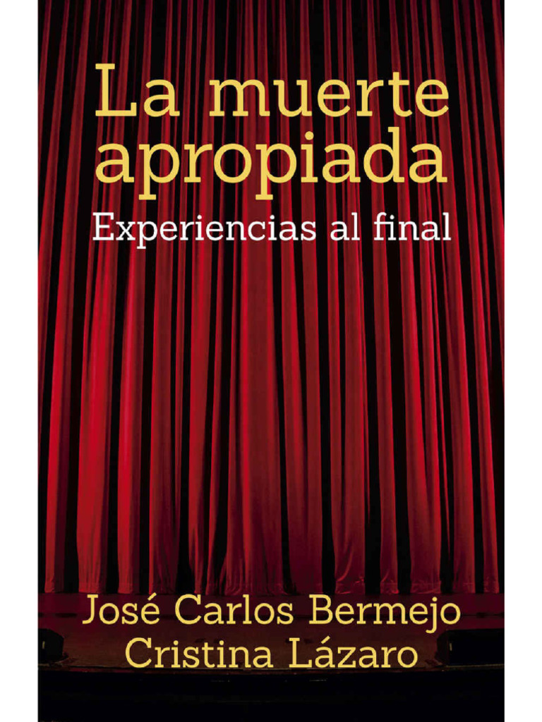 Bermejo. La muerte apropiada. Experiencias al final. | PDF