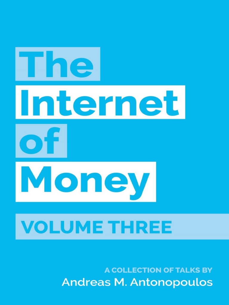 The Internet of Money Vol. 3 - Andreas M. Antonopoulos | PDF | Operating  System | Cryptocurrency