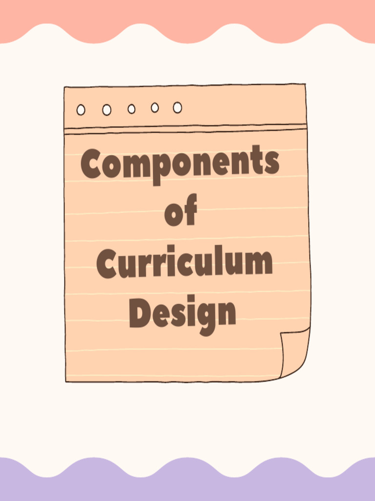 Four Key Components of Curriculum Design | PDF