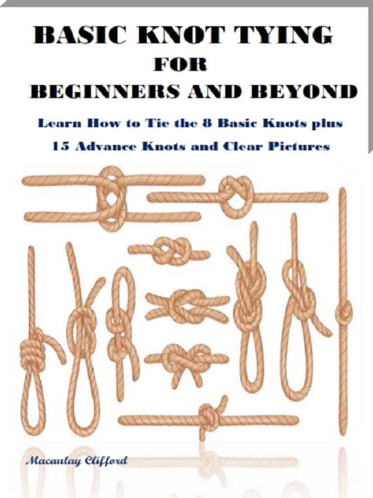 Basic Knot Tying For Beginners and Beyond | PDF | Knot | Scoutcraft