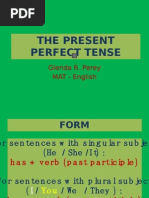 The Present Perfect Tense: Glenda R. Perey MAT - English