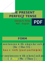 The Present Perfect Tense: Glenda R. Perey MAT - English