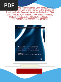 Immediate download (Ebook) Beyond the Networked City: Infrastructure reconfigurations and urban change in the North and South by Olivier Coutard, Jonathan Rutherford ISBN 9781138308374, 9781317633709, 9781317633693, 9781315757612, 9781138796829, 1138308374, 1317633709, 1317633695, 1315757613 ebooks 2024
