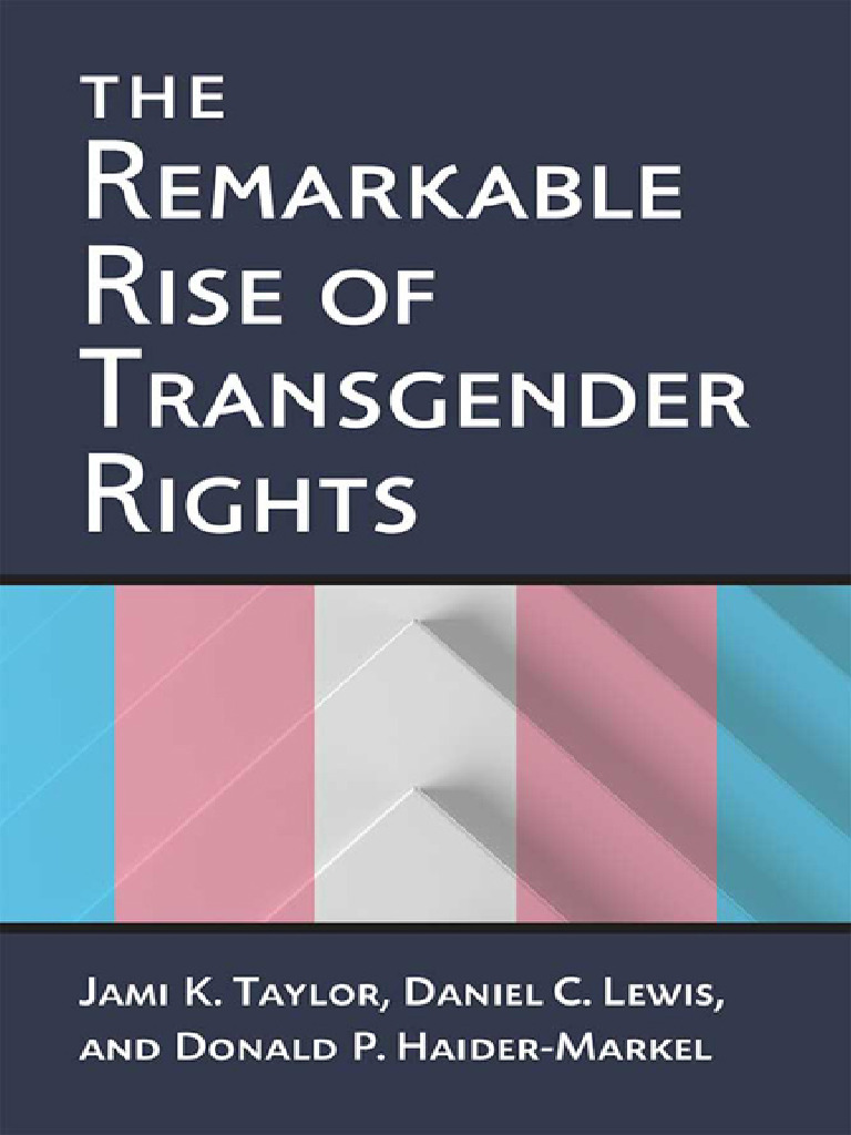 The Remarkable Rise of Transgender Rights - Jami K - Taylor, Daniel C ...