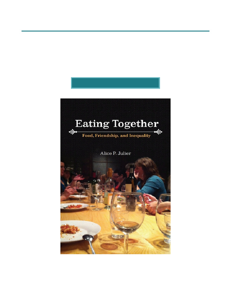 Best Value Eating Together Food, Friendship and Inequality Complete ...