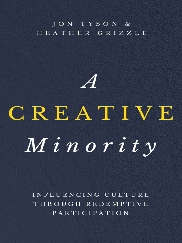 A Creative Minority Influencing Culture Through Redemptive ...